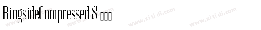 RingsideCompressed S字体转换 RingsideCompressed S字体转换